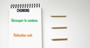 web procéder au chunking pour découper le contenu Rédaction