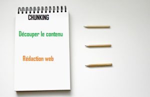 web procéder au chunking pour découper le contenu Rédaction